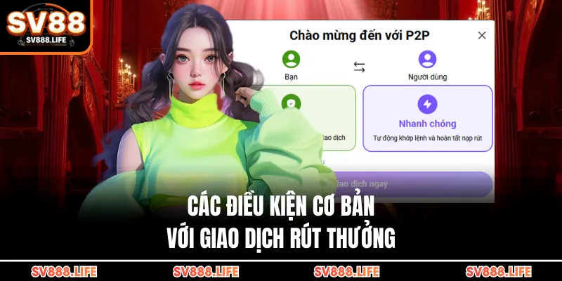 Các điều kiện cơ bản với giao dịch rút thưởng