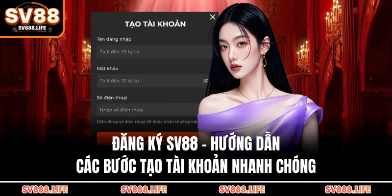 Đăng Ký SV88 - Hướng Dẫn Các Bước Tạo Tài Khoản Nhanh Chóng