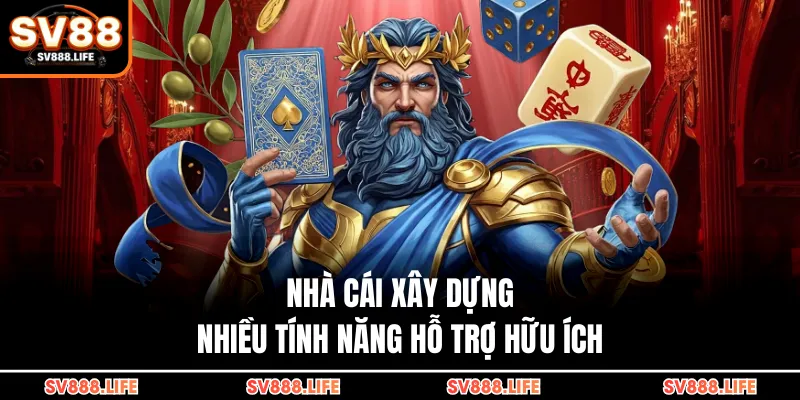 Nhà cái xây dựng nhiều tính năng hỗ trợ hữu ích