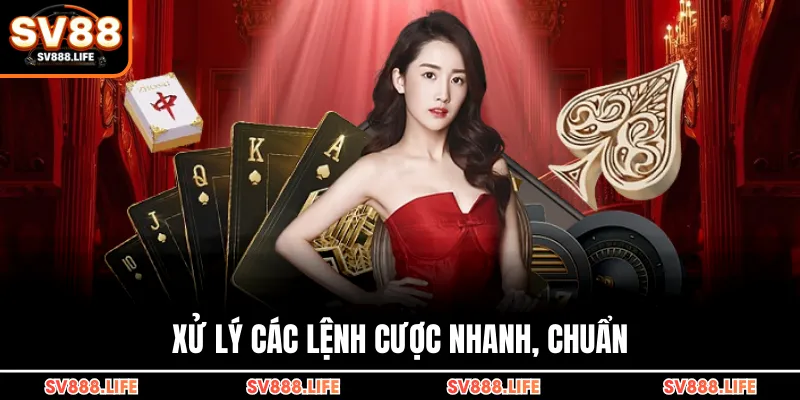 Xử lý các lệnh cược nhanh, chuẩn